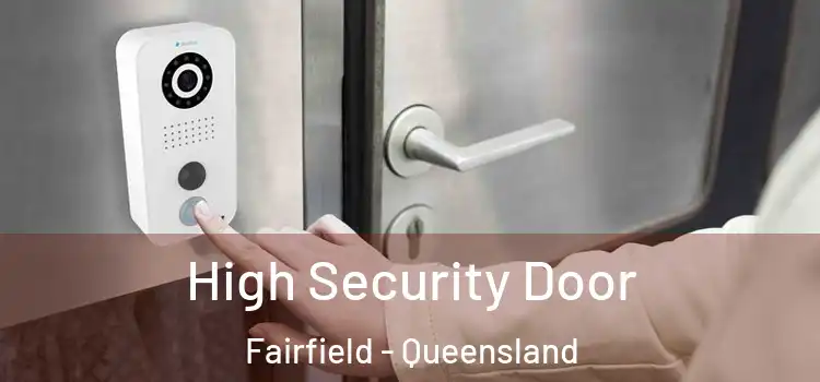 High Security Door Fairfield - Queensland
