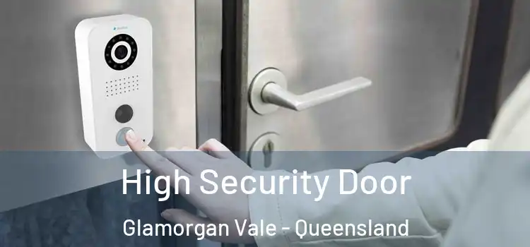 High Security Door Glamorgan Vale - Queensland