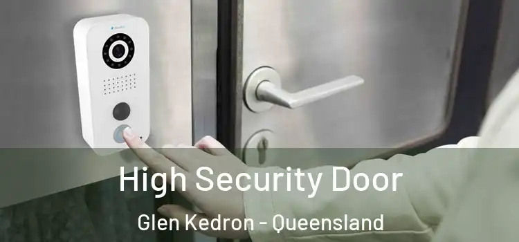 High Security Door Glen Kedron - Queensland