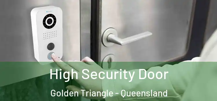 High Security Door Golden Triangle - Queensland