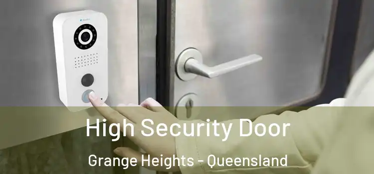 High Security Door Grange Heights - Queensland