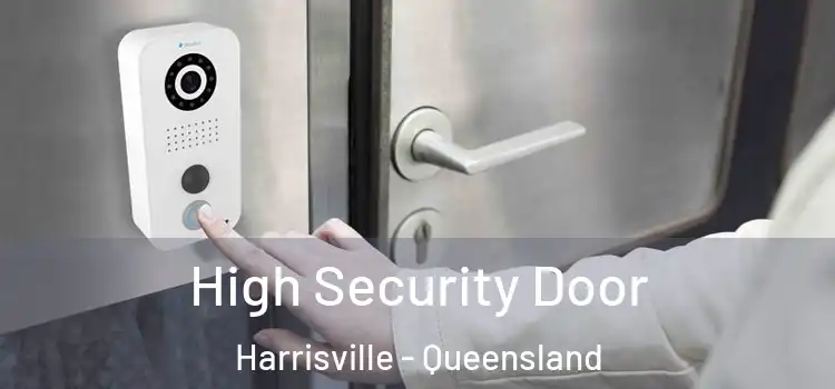 High Security Door Harrisville - Queensland