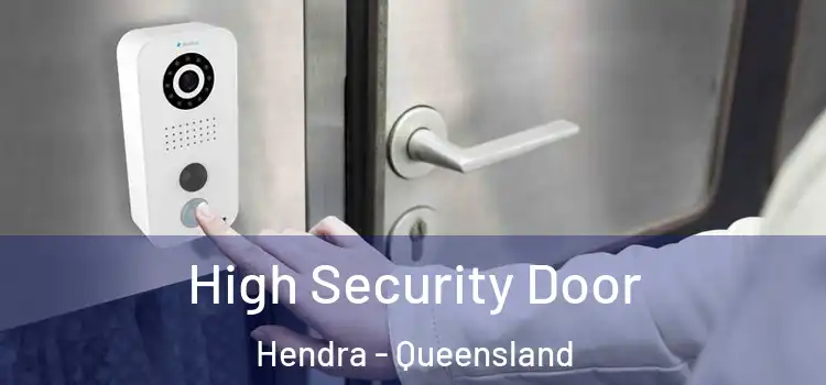 High Security Door Hendra - Queensland