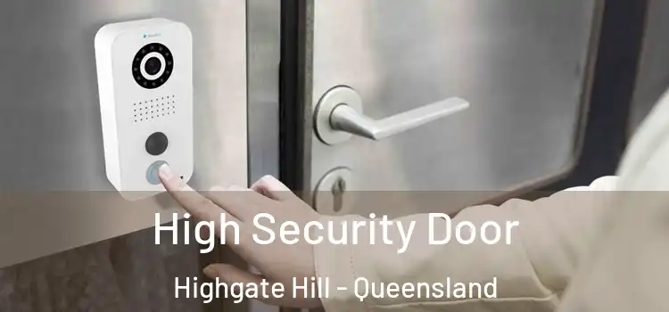High Security Door Highgate Hill - Queensland