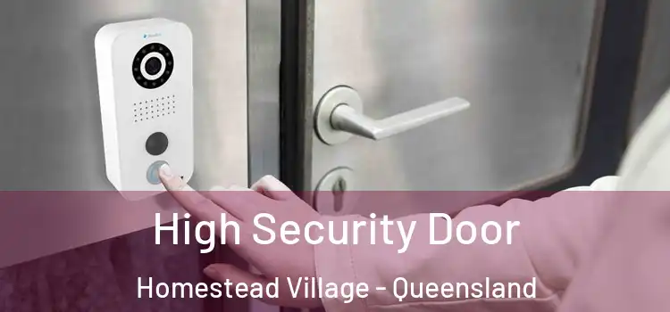 High Security Door Homestead Village - Queensland