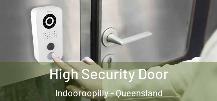 High Security Door Indooroopilly - Queensland