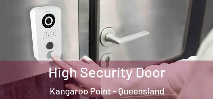 High Security Door Kangaroo Point - Queensland