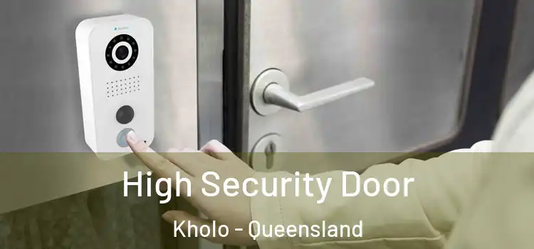 High Security Door Kholo - Queensland