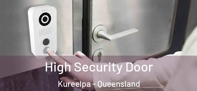 High Security Door Kureelpa - Queensland