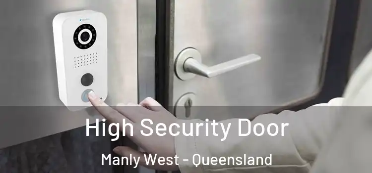 High Security Door Manly West - Queensland