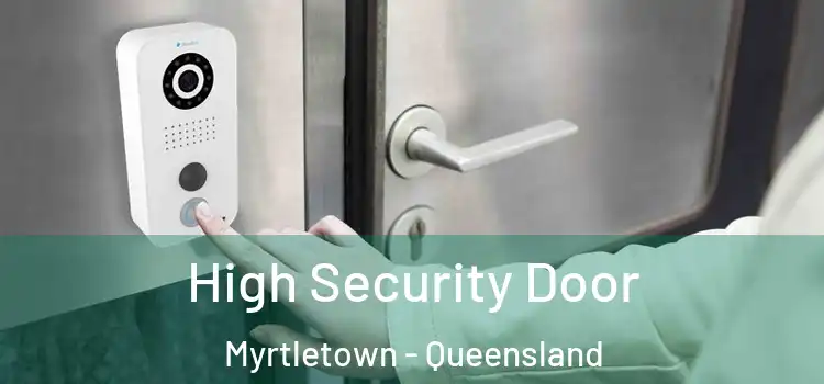 High Security Door Myrtletown - Queensland