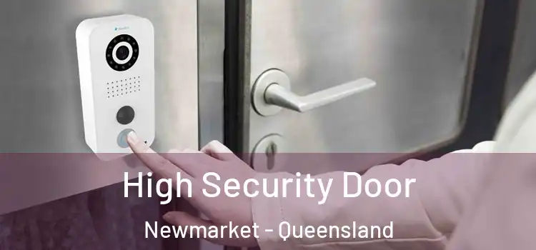 High Security Door Newmarket - Queensland
