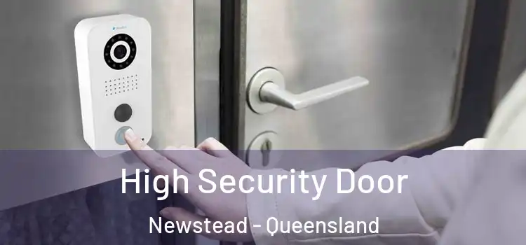 High Security Door Newstead - Queensland