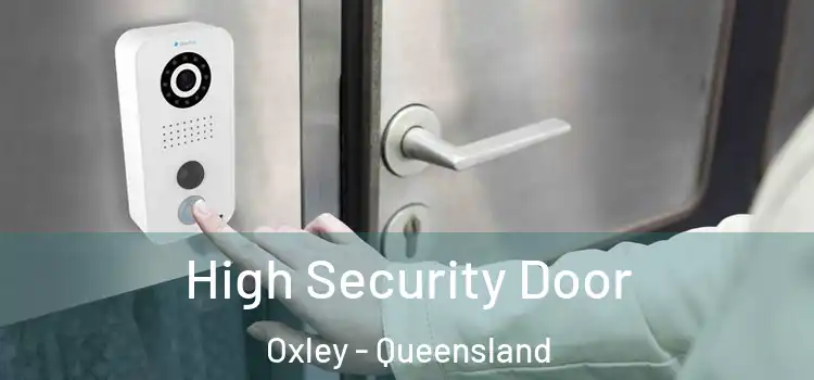 High Security Door Oxley - Queensland