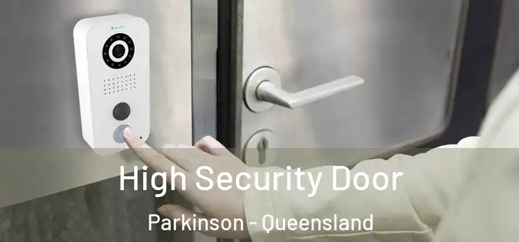 High Security Door Parkinson - Queensland
