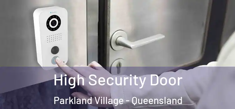 High Security Door Parkland Village - Queensland