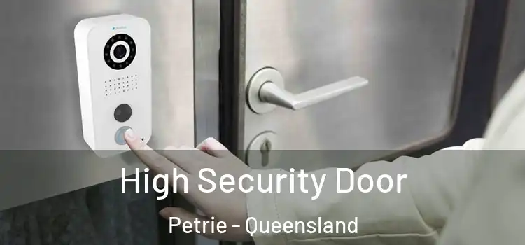 High Security Door Petrie - Queensland