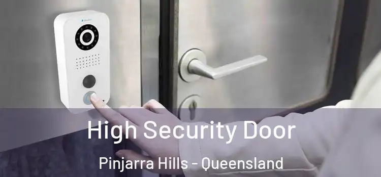 High Security Door Pinjarra Hills - Queensland