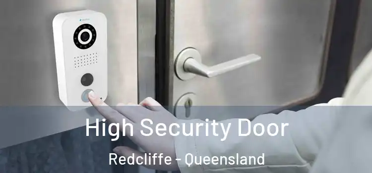 High Security Door Redcliffe - Queensland