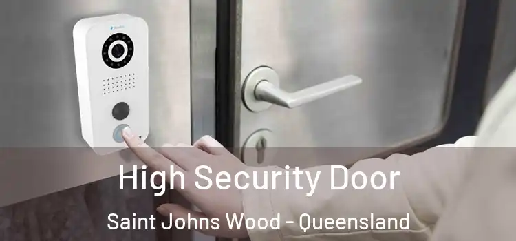 High Security Door Saint Johns Wood - Queensland