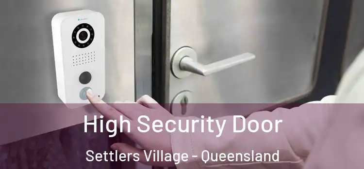 High Security Door Settlers Village - Queensland