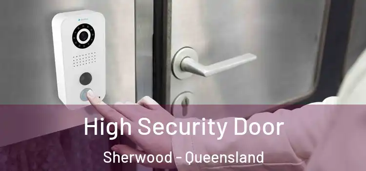 High Security Door Sherwood - Queensland