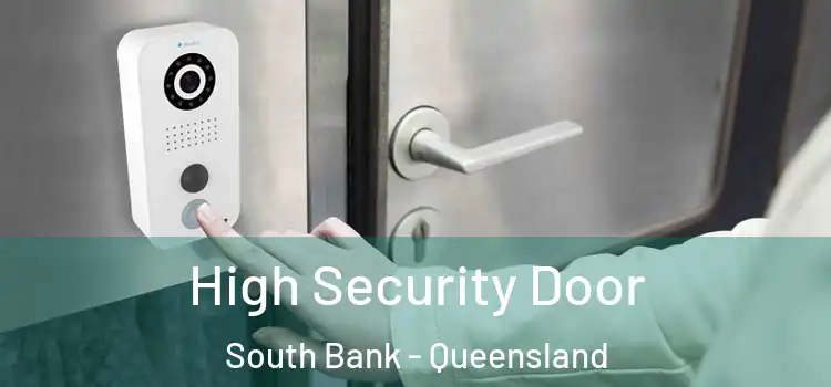 High Security Door South Bank - Queensland