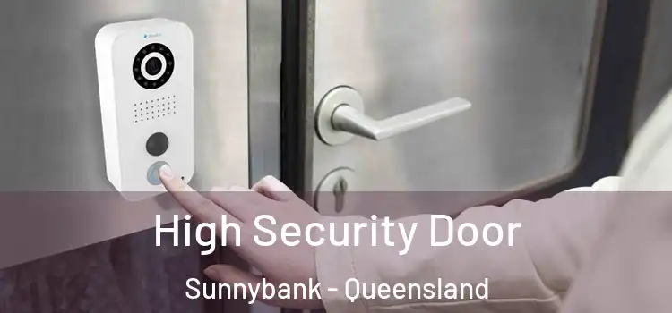 High Security Door Sunnybank - Queensland