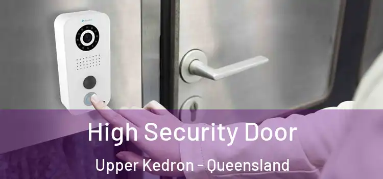 High Security Door Upper Kedron - Queensland