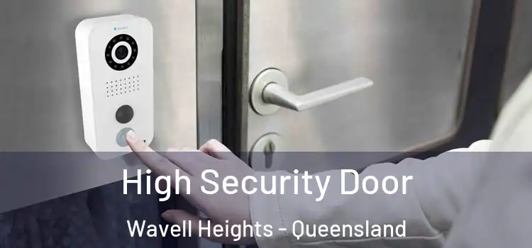 High Security Door Wavell Heights - Queensland