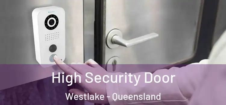 High Security Door Westlake - Queensland