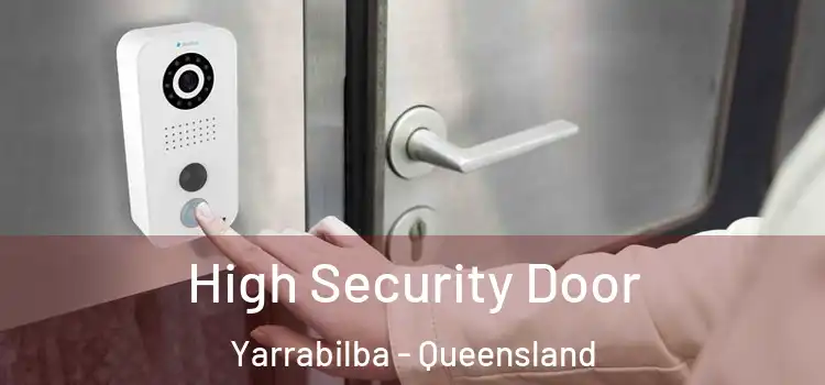 High Security Door Yarrabilba - Queensland