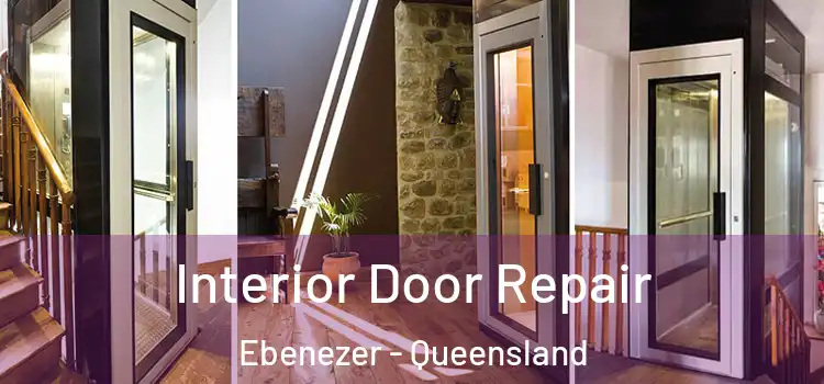 Interior Door Repair Ebenezer - Queensland