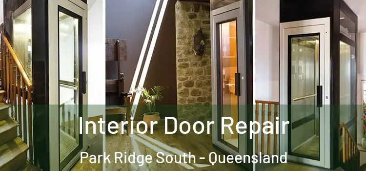 Interior Door Repair Park Ridge South - Queensland