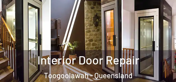 Interior Door Repair Toogoolawah - Queensland