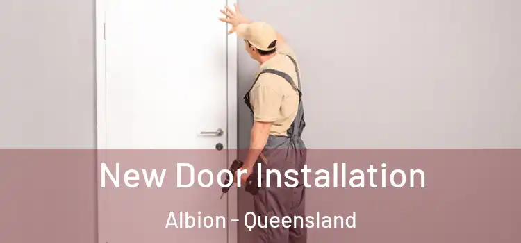 New Door Installation Albion - Queensland