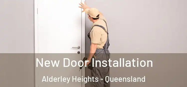 New Door Installation Alderley Heights - Queensland