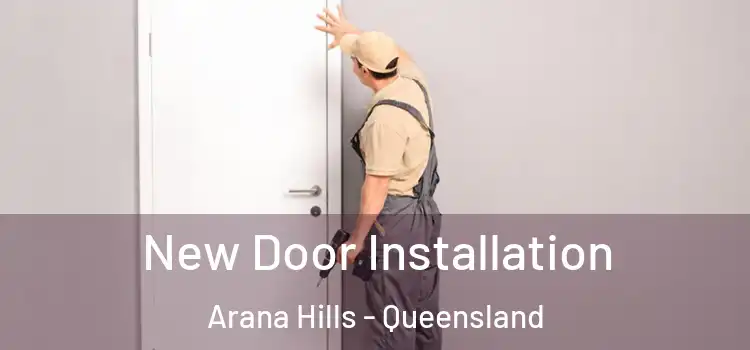 New Door Installation Arana Hills - Queensland