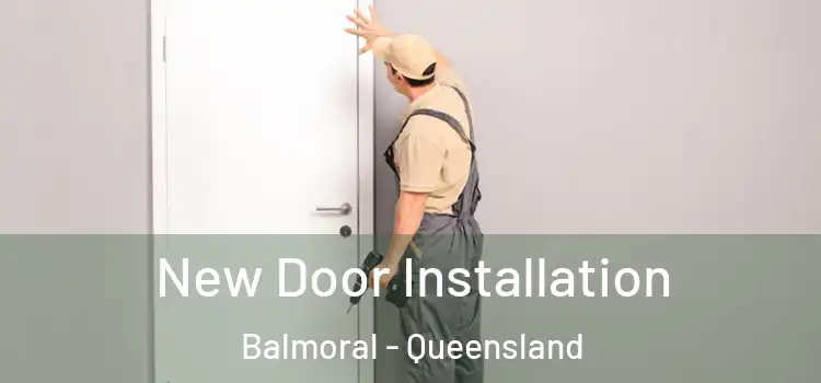 New Door Installation Balmoral - Queensland