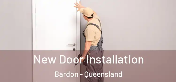 New Door Installation Bardon - Queensland