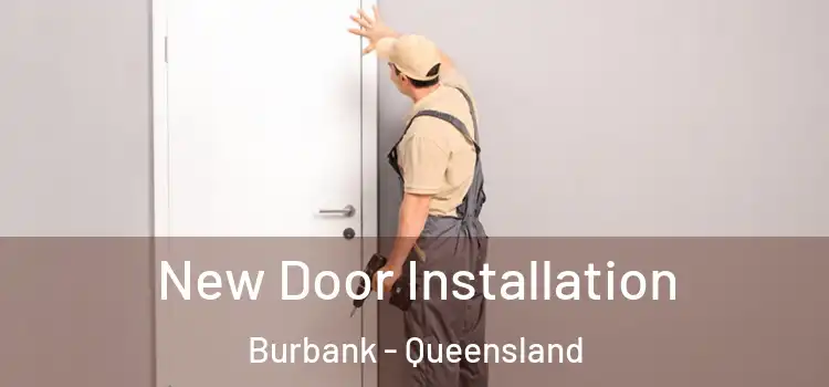 New Door Installation Burbank - Queensland