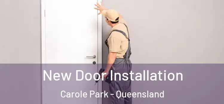 New Door Installation Carole Park - Queensland