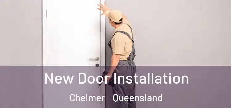 New Door Installation Chelmer - Queensland