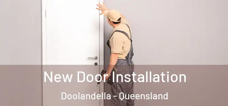 New Door Installation Doolandella - Queensland