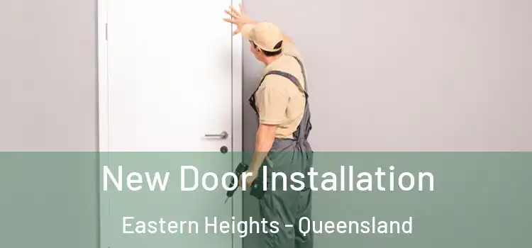 New Door Installation Eastern Heights - Queensland