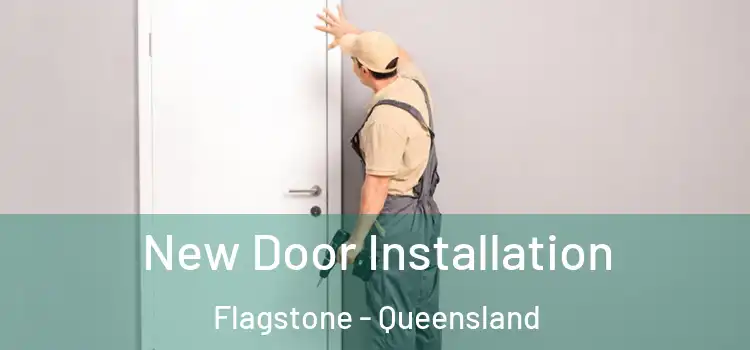 New Door Installation Flagstone - Queensland