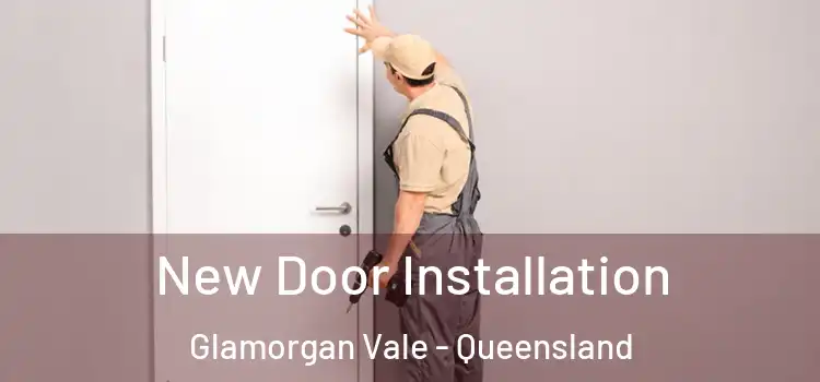 New Door Installation Glamorgan Vale - Queensland