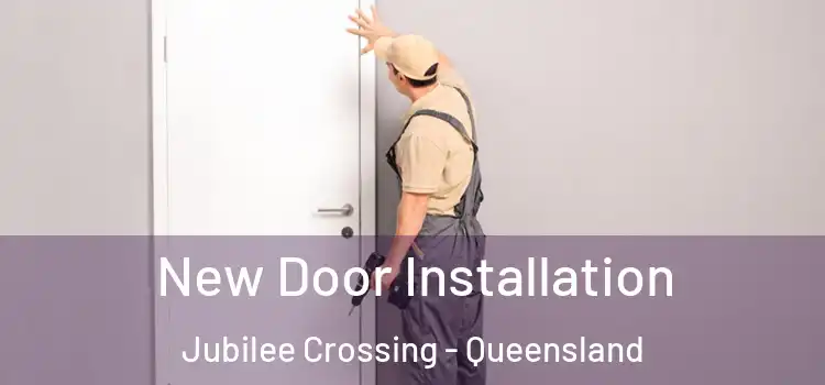 New Door Installation Jubilee Crossing - Queensland