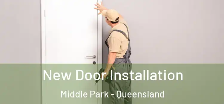 New Door Installation Middle Park - Queensland
