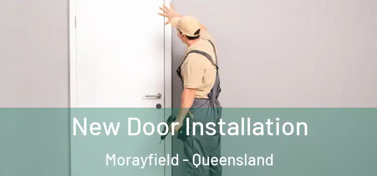 New Door Installation Morayfield - Queensland